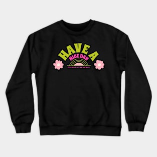 Christian 60s retro Have a Nice Day Crewneck Sweatshirt